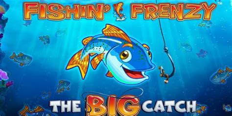 Fishin' Frenzy: The Big Catch Slot by Blueprint Gaming.